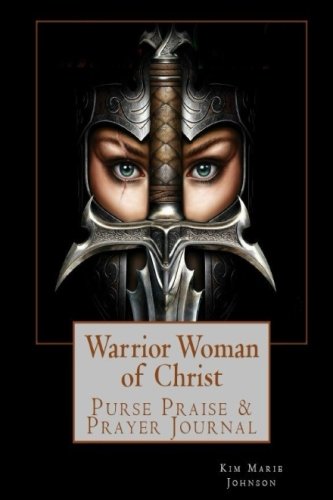 9781986734974: Warrior Woman of Christ: Purse Praise & Prayer Journal