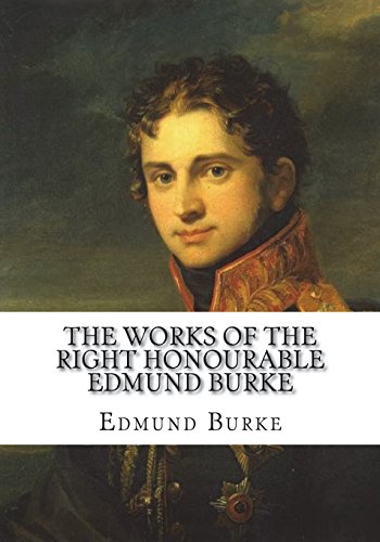 9781986736923: The Works of the Right Honourable Edmund Burke