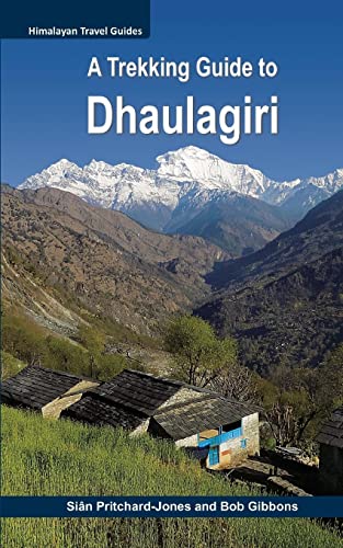 Beispielbild fr A Trekking Guide to Dhaulagiri: Dhaulagiri Sanctuary, Dhaulagiri Circuit, Dhaulagiri Dolpo, Kopra Ridge, Gurja Himal: 13 (Himalayan Travel Guides) zum Verkauf von AwesomeBooks