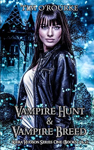 Stock image for Kiera Hudson: Vampire Hunt & Vampire Breed (Books 3 & 4) for sale by THE SAINT BOOKSTORE