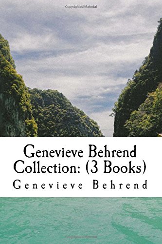 Imagen de archivo de Genevieve Behrend Collection: (3 Books): Your Invisible Power, How to Live Life and Love it, Attaining Your Desires By Letting Your Subconscious Mind Work For You a la venta por HPB-Diamond