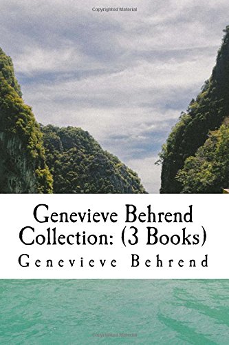 Stock image for Genevieve Behrend Collection: (3 Books): Your Invisible Power, How to Live Life and Love it, Attaining Your Desires By Letting Your Subconscious Mind Work For You for sale by HPB-Diamond