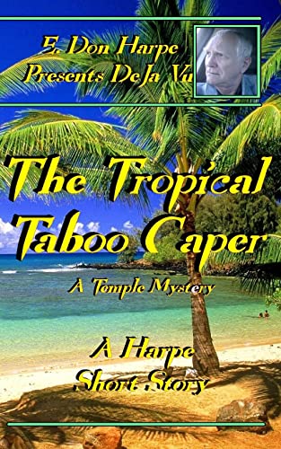 Beispielbild fr E. Don Harpe Presents DeJa Vu The Tropical Taboo Caper A Temple Mystery [Soft Cover ] zum Verkauf von booksXpress