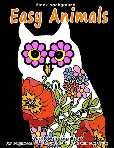Stock image for Adult Coloring Book Easy Animals: Stress Relieving Animal Designs for Beginners, Seniors and People with low vision. Beautiful Animal shapes filled with Mandala, Flower and Paisley Patterns for sale by THE SAINT BOOKSTORE