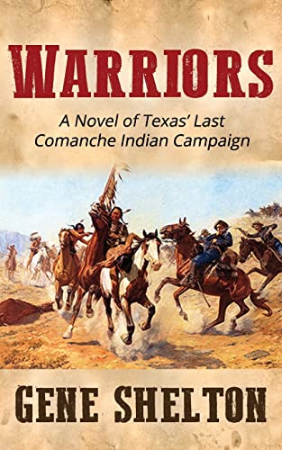 Beispielbild fr Warriors: A Novel of Texas' Last Comanche Indian Campaign zum Verkauf von ThriftBooks-Atlanta