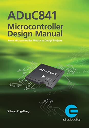 Stock image for ADuC841 Microcontroller Design Manual: From Microcontroller Theory to Design Projects for sale by THE SAINT BOOKSTORE