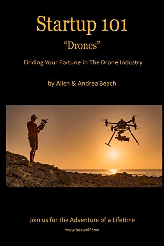 Stock image for Drone Startup 101: Finding Your Fortune in The Drone Industry for sale by Goodwill Books