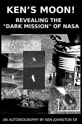 Beispielbild fr Ken's Moon!: Revealing The "Dark Mission" of NASA zum Verkauf von Archives Books inc.
