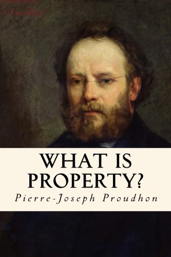 Beispielbild fr What is Property?: An Inquiry into the Principle of Right and of Government zum Verkauf von Revaluation Books