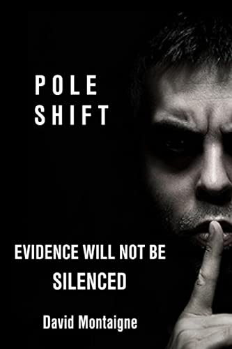 Stock image for Pole Shift: Evidence Will Not Be Silenced for sale by ThriftBooks-Atlanta