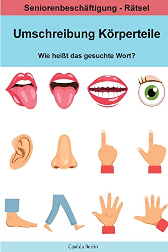 Beispielbild fr Umschreibung Krperteile - Wie heit das gesuchte Wort?: Seniorenbeschftigung Rtsel (Umschreibung Senioren) (German Edition) zum Verkauf von Lucky's Textbooks