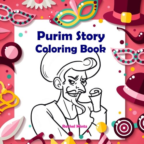 Stock image for Purim Story - Coloring Book: Color The Scroll of Esther With Haman, Mordechai, Queen Esther and King Achashverosh (For Kids) for sale by Revaluation Books
