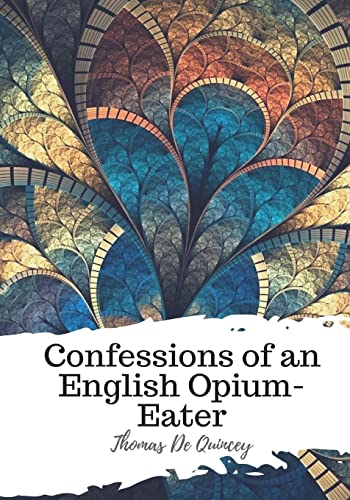 9781986786768: Confessions of an English Opium-Eater