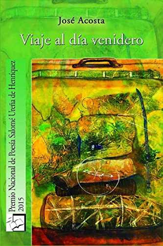 Beispielbild fr Viaje al da venidero: Premio Nacional de Poesa, 2015 (Spanish Edition) zum Verkauf von Lucky's Textbooks