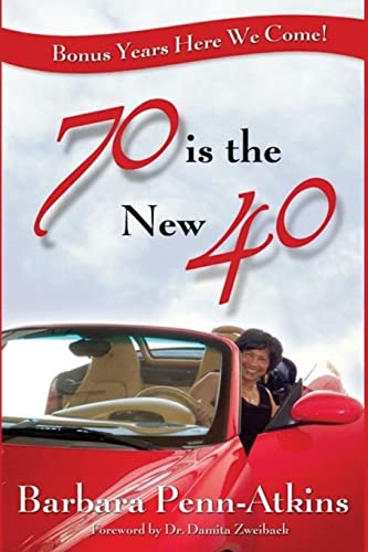 Imagen de archivo de 70 is the New 40: Bonus Years Here We Come a la venta por Save With Sam