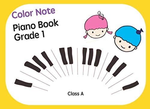 Stock image for Color Note Piano Book Grade1 Class A: Music piano books designed for children over 2 years of age: Volume 1 for sale by Revaluation Books