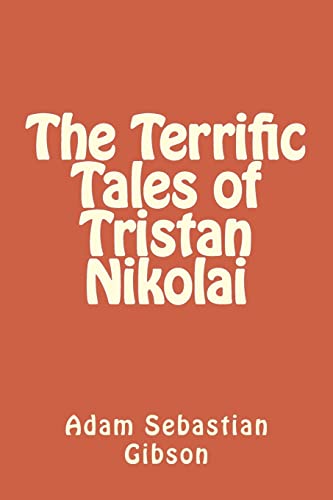 Beispielbild fr The Terrific Tales of Tristan Nikolai zum Verkauf von THE SAINT BOOKSTORE