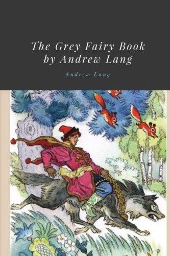 Stock image for The Grey Fairy Book by Andrew Lang for sale by Revaluation Books
