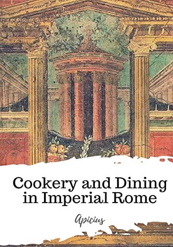 9781986821193: Cookery and Dining in Imperial Rome