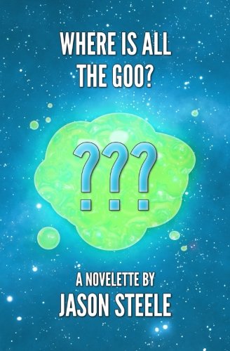 Imagen de archivo de Where Is All the Goo? a la venta por SecondSale