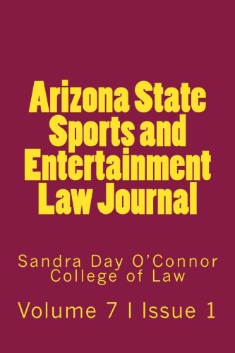 Stock image for Arizona State Sports and Entertainment Law Journal: Volume 7 Issue I Fall 2017 for sale by Revaluation Books