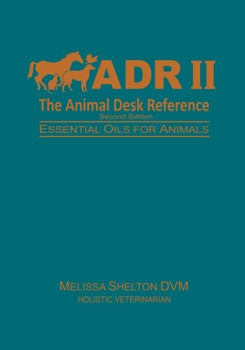 Stock image for Animal Desk Reference II Essential Oils for Animals for sale by TextbookRush