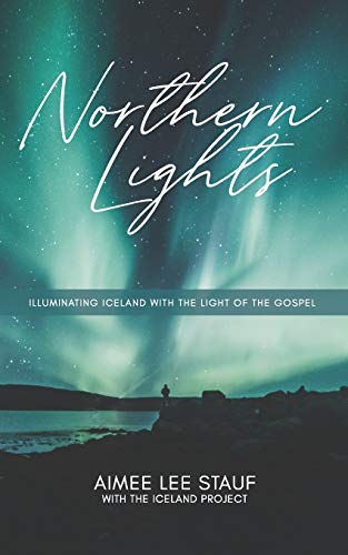 Stock image for Northern Lights: Illuminating Iceland with the Light of the Gospel for sale by ThriftBooks-Atlanta