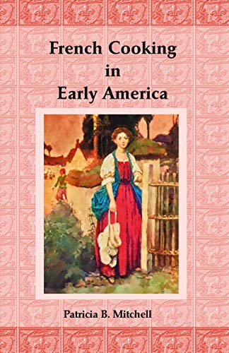 9781986831727: French Cooking in Early America