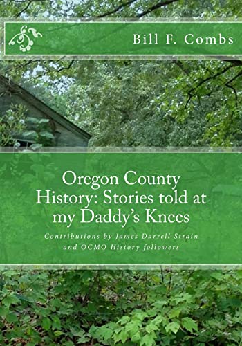 9781986839198: Oregon County History: Stories told at my Daddy's Knees: Volume 10