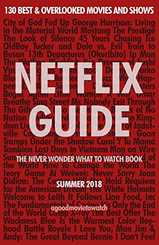 Stock image for Netflix Guide: The Never Wonder What to Watch Book: 130 Best & Overlooked Movies and Shows for sale by BooksRun