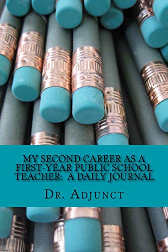Stock image for My Second Career as a First-year Public School Teacher: A Daily Journal [Soft Cover ] for sale by booksXpress