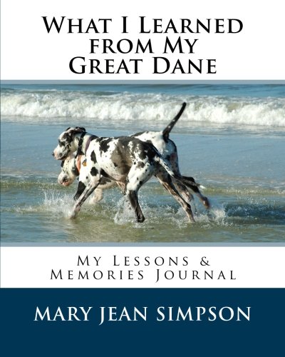 Stock image for What I Learned from My Great Dane: My Lessons & Memories Journal for sale by Revaluation Books
