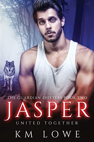 9781986870740: Jasper - United Together (Book 2 of The Guardian Shifters): United Together: Volume 2