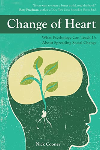 Stock image for Change of Heart: What Psychology Can Teach Us about Spreading Social Change for sale by ThriftBooks-Dallas