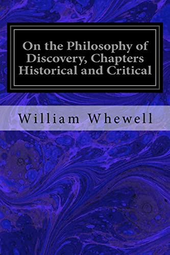 9781986905619: On the Philosophy of Discovery, Chapters Historical and Critical