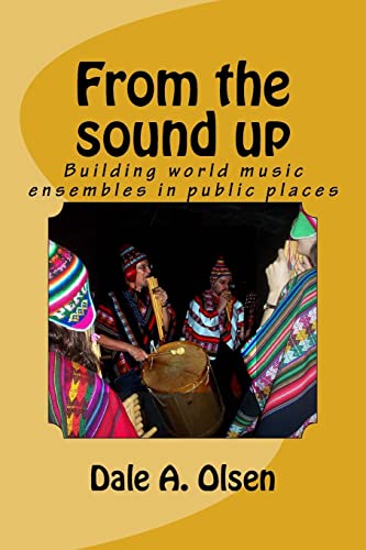 Stock image for From the sound up: Building World music ensembles in public places for sale by THE SAINT BOOKSTORE