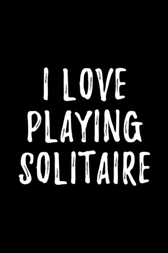 Stock image for I Love Playing Solitaire: Blank Lined Journal [Soft Cover ] for sale by booksXpress