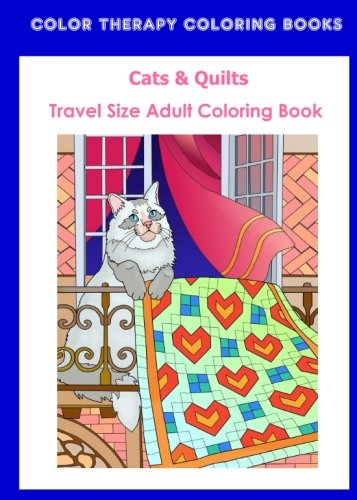 Stock image for Cats & Quilts Travel Size Adult Coloring Book: Portable Pages of Adorable Cats and Fun Quilt Patterns for sale by Revaluation Books