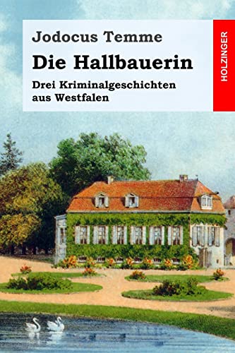 9781986924658: Die Hallbauerin: Drei Kriminalgeschichten aus Westfalen (German Edition)