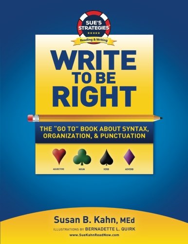 Beispielbild fr Sue's Strategies Write To Be Right: The Go To Book About Syntax, Organization, Punctuation zum Verkauf von Revaluation Books