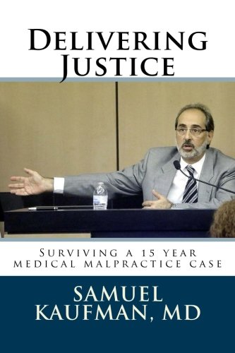 Stock image for Delivering Justice: Surviving a 15 year medical malpractice case for sale by Ergodebooks