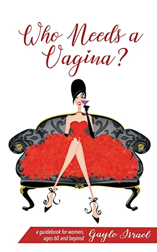 Beispielbild fr Who Needs a Vagina? : And While You're at It, Take the Kitchen, Too . zum Verkauf von Better World Books