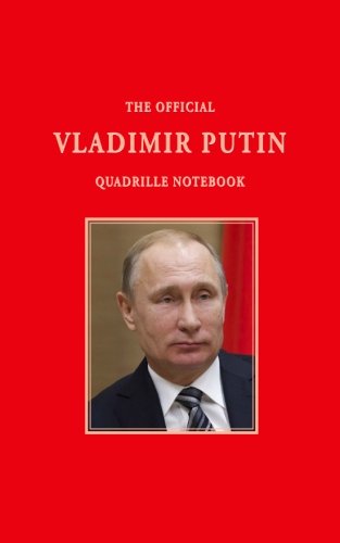 Imagen de archivo de The Official Vladimir Putin Quadrille Notebook: Volume 7 (The Official Lined Notebook Series) a la venta por Revaluation Books