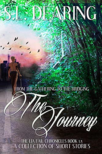 Stock image for The Journey: From The Gathering To The Bridging: The Lia Fail Chronicles Book 1.5 - A Collection of Short Stories for sale by Lucky's Textbooks