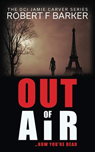 Stock image for Out Of Air: A Terrifying Trilogy Finale; The DCI Jamie Carver Series Book Three for sale by WorldofBooks