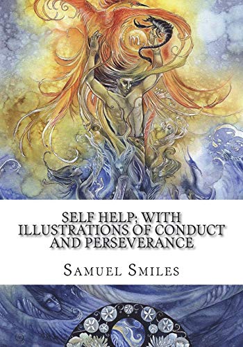 9781986977791: Self Help; with Illustrations of Conduct and Perseverance
