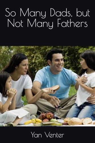 Stock image for So Many Dads, but Not Many Fathers for sale by Red's Corner LLC