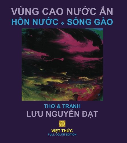Stock image for VUNG CAO NUOC AN, Hon Nuoc, Song Gao: Poetry & Artworks Full Color Edition for sale by Revaluation Books