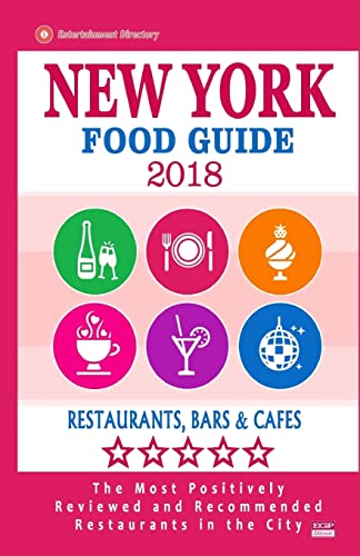 Beispielbild fr New York Food Guide 2018: Guide to Eating In New York City, Most Recommended Restaurants, Bars and Cafes for Tourists - Food Guide 2018 zum Verkauf von Reuseabook