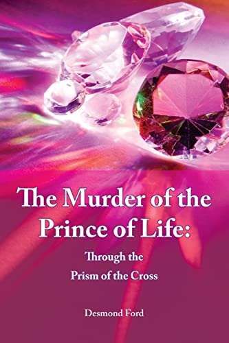 9781986994613: The Murder of the Prince of Life: through the prism of the cross